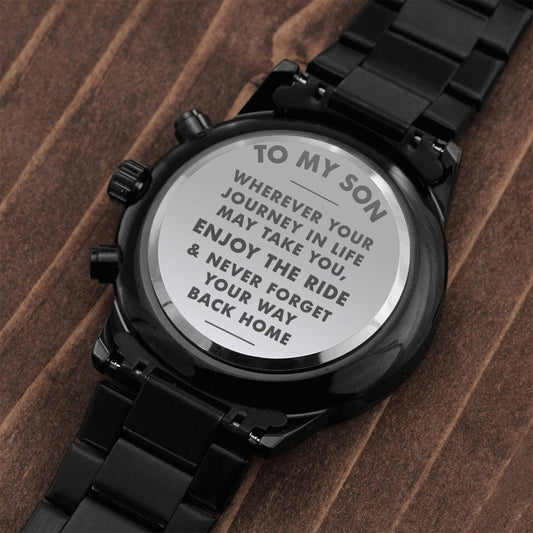 To My Son Engraved Watch, Never Forget Your Way Back Home