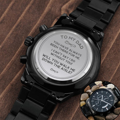Walk Me Down the Aisle Dad, Give me Away Proposal Gift for Dad, Engraved Watch